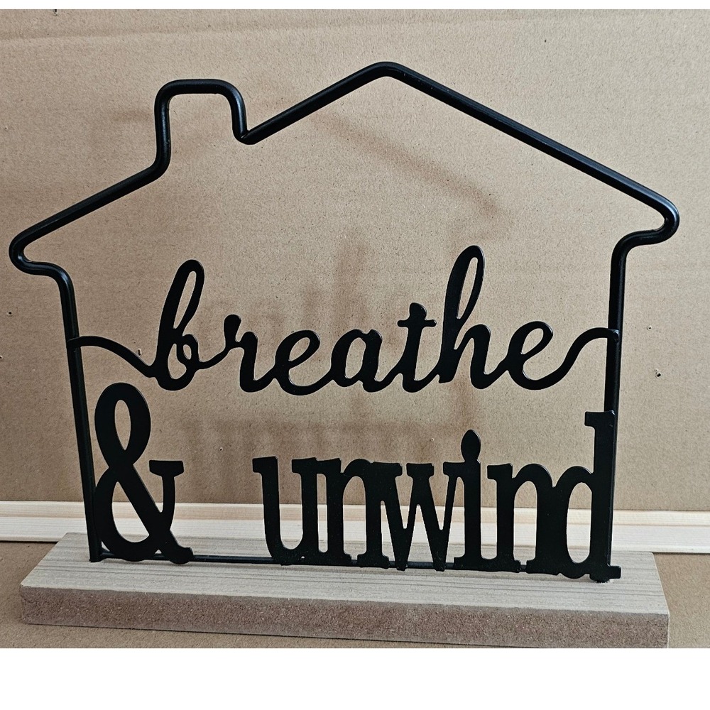 Breathe & Unwind Metal Wire House Tabletop Sign Black Wood Base Home Decor #398